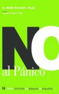no al panico: como controlar los ataques de angustia (2ª ed)-r.reid wilson-9789562420686 no al panico: como controlar los ataques de angustia (2ª ed)-r.reid wilson-9789562420686
