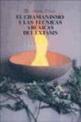 el chamanismo y las tecnicas arcaicas del extasis-mircea eliade-9789681610586 el chamanismo y las tecnicas arcaicas del extasis-mircea eliade-9789681610586