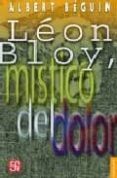 leon bloy, mistico del dolor: con la correspondencia inedita de b loy y villiers de l isle adam-albert beguin-9789681670986 leon bloy, mistico del dolor: con la correspondencia inedita de b loy y villiers de l isle adam-albert beguin-9789681670986