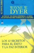 los diez secretos para el exito y la paz interior (audiolibro)-wayne w. dyer-9789685163286 los diez secretos para el exito y la paz interior (audiolibro)-wayne w. dyer-9789685163286