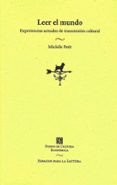 leer el mundo: experiencias actuales de transmision cultural-michele petit-9789877190786 leer el mundo: experiencias actuales de transmision cultural-michele petit-9789877190786