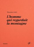 L'HOMME QUI REGARDAIT LA MONTAGNE  (edición en francés)