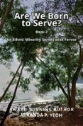 ARE WE BORN TO SERVE? AN ETHNIC MINORITY SERVES WITH FERVOR  (edición en inglés)