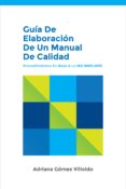 guia de elaboracion de un manual de calidad: procedimientos en base a la iso 9001:2015 (ebook)-2910020244033 guia de elaboracion de un manual de calidad: procedimientos en base a la iso 9001:2015 (ebook)-2910020244033