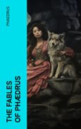 Descargando ebooks a ipad THE FABLES OF PHÆDRUS  (edición en inglés) (Literatura española) de PHAEDRUS 4066339557796 PDB PDF