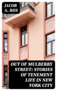 Descargar libros electrónicos en español OUT OF MULBERRY STREET: STORIES OF TENEMENT LIFE IN NEW YORK CITY