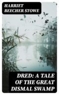 Descargas libros para iphone DRED: A TALE OF THE GREAT DISMAL SWAMP