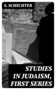 Descargar libros en amazon STUDIES IN JUDAISM, FIRST SERIES 8596547025696 en español  de S. SCHECHTER