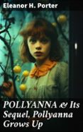 Un libro de descarga gratuita en pdf. POLLYANNA & ITS SEQUEL, POLLYANNA GROWS UP  (edición en inglés) 8596547678496 (Literatura española) de ELEANOR H. PORTER CHM DJVU PDF