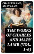 Libro gratis en pdf descargar THE WORKS OF CHARLES AND MARY LAMB (VOL. 1-6)
				EBOOK (edición en inglés) 8596547718796 (Literatura española) de CHARLES LAMB, MARY LAMB