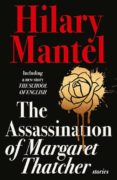 the assassination of margaret thatcher-hilary mantel-9780007580996 the assassination of margaret thatcher-hilary mantel-9780007580996