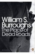 the place of dead roads-william s. burroughs-9780141189796 the place of dead roads-william s. burroughs-9780141189796