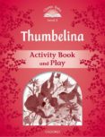 thumbelina: activity book & play (classic tales: level 2)-9780194239196 thumbelina: activity book & play (classic tales: level 2)-9780194239196