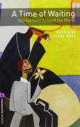 a time of waiting: stories from around the world. stage 4 (oxfor d bookworms) con audio-cd-9780194794596 a time of waiting: stories from around the world. stage 4 (oxfor d bookworms) con audio-cd-9780194794596