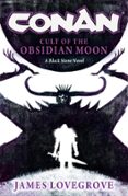 CONAN: CULT OF THE OBSIDIAN MOON  (edición en inglés)