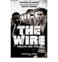 the wire: truth be told-rafael alvarez-9781847675996 the wire: truth be told-rafael alvarez-9781847675996