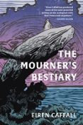 Ebook descargar gratis para ipad THE MOURNER'S BESTIARY  (edición en inglés) 9781955905596