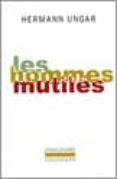 les hommes mutiles-hermann ungar-9782070774296 les hommes mutiles-hermann ungar-9782070774296