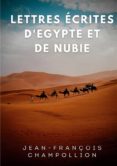 Descarga de archivos pdf de libros. LETTRES ÉCRITES D'EGYPTE ET DE NUBIE ENTRE 1828 ET 1829