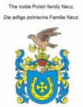 Descargar google books a formato pdf THE NOBLE POLISH FAMILY NECZ. DIE ADLIGE POLNISCHE FAMILIE NECZ. iBook RTF PDF 9783756216796 de WERNER ZUREK