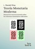 teoría monetaria moderna: manual de macroeconomía sobre los sistemas monetarios soberanos-wray l. randall-9783944203096 teoría monetaria moderna: manual de macroeconomía sobre los sistemas monetarios soberanos-wray l. randall-9783944203096