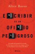 escribir es un oficio peligroso (ebook)-alice basso-9786070748196 escribir es un oficio peligroso (ebook)-alice basso-9786070748196