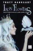 iron flowers (edición mexicana) (ebook)-tracy banghart-9786070753596 iron flowers (edición mexicana) (ebook)-tracy banghart-9786070753596