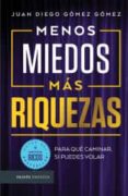 menos miedos, mas riquezas-juan diego gomez gomez-9786077473596 menos miedos, mas riquezas-juan diego gomez gomez-9786077473596