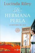 la hermana perla (las siete hermanas 4):-lucinda riley-9788401018596 la hermana perla (las siete hermanas 4):-lucinda riley-9788401018596