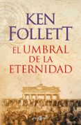 el umbral de la eternidad-ken follett-9788401342196 el umbral de la eternidad-ken follett-9788401342196