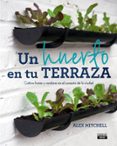 un huerto en tu terraza-alex mitchell-9788403501096 un huerto en tu terraza-alex mitchell-9788403501096