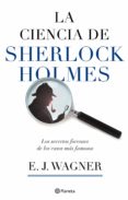 la ciencia de sherlock holmes-e. j. wagner-9788408084396 la ciencia de sherlock holmes-e. j. wagner-9788408084396