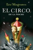 el circo de la noche-erin morgenstern-9788408111696 el circo de la noche-erin morgenstern-9788408111696