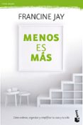 menos es mas: como ordernar, organizar y simplificar tu casa, tu vida-francine jay-9788408180296 menos es mas: como ordernar, organizar y simplificar tu casa, tu vida-francine jay-9788408180296