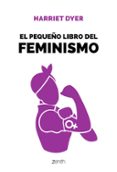 el pequeño libro del feminismo-harriet dyer-9788408196396 el pequeño libro del feminismo-harriet dyer-9788408196396