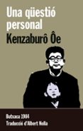 una qüestió personal-kenzaburo oe-9788415091196 una qüestió personal-kenzaburo oe-9788415091196