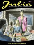 julia nº 3. las aventuras de una criminologa: los secuestradores-giancarlo bernaldi-9788415225096 julia nº 3. las aventuras de una criminologa: los secuestradores-giancarlo bernaldi-9788415225096