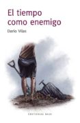 el tiempo como enemigo-dario vilas-9788415706496 el tiempo como enemigo-dario vilas-9788415706496