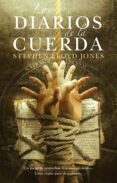 los diarios de la cuerda-stephen lloyd jones-9788415709596 los diarios de la cuerda-stephen lloyd jones-9788415709596