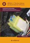 (i.b.d.)tecnicas basicas de electricidad de vehiculos. tmvg0109 operaciones auxiliares de mantenimiento en electromecanica devehiculos-9788415730996 (i.b.d.)tecnicas basicas de electricidad de vehiculos. tmvg0109 operaciones auxiliares de mantenimiento en electromecanica devehiculos-9788415730996