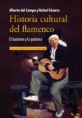 historia cultural del flamenco: el barbero y la guitarra-alberto campo-9788415828396 historia cultural del flamenco: el barbero y la guitarra-alberto campo-9788415828396