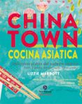 chinatown: cocina asiatica-lizzie mabbott-9788415887096 chinatown: cocina asiatica-lizzie mabbott-9788415887096