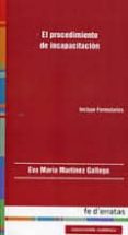 el procedimiento de incapacitacion-eva maria martinez gallego-9788415890096 el procedimiento de incapacitacion-eva maria martinez gallego-9788415890096