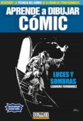 aprende a dibujar comic: luces y sombras-leandro fernandez-9788415932796 aprende a dibujar comic: luces y sombras-leandro fernandez-9788415932796