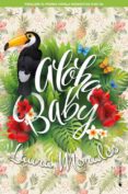 aloha, baby-laura morales-9788416384396 aloha, baby-laura morales-9788416384396