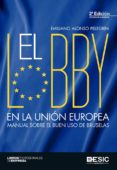 el lobby en la union europea: manual sobre el buen uso de bruselas (2ª ed.)-emiliano alonso pelegrin-9788416462896 el lobby en la union europea: manual sobre el buen uso de bruselas (2ª ed.)-emiliano alonso pelegrin-9788416462896