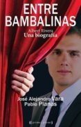 entre bambalinas-jose alejandro vara-pablo planas-9788416541096 entre bambalinas-jose alejandro vara-pablo planas-9788416541096