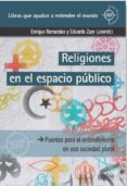 religiones en el espacio publico: puentes para el entendimiento en una sociedad plural-enrique romerales espinosa-9788416572496 religiones en el espacio publico: puentes para el entendimiento en una sociedad plural-enrique romerales espinosa-9788416572496