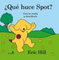 ¿que hace spot?-eric hill-9788416620296 ¿que hace spot?-eric hill-9788416620296