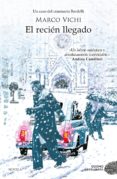 el recién llegado (un caso del comisario bordelli)-marco vichi-9788416634996 el recién llegado (un caso del comisario bordelli)-marco vichi-9788416634996